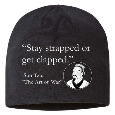 Sun Tzu Quote Stay Strapped Or Get Clapped Sustainable Beanie