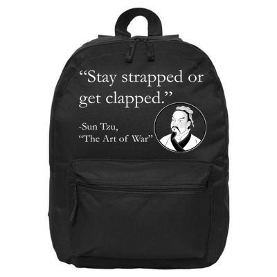 Sun Tzu Quote Stay Strapped Or Get Clapped 16 in Basic Backpack