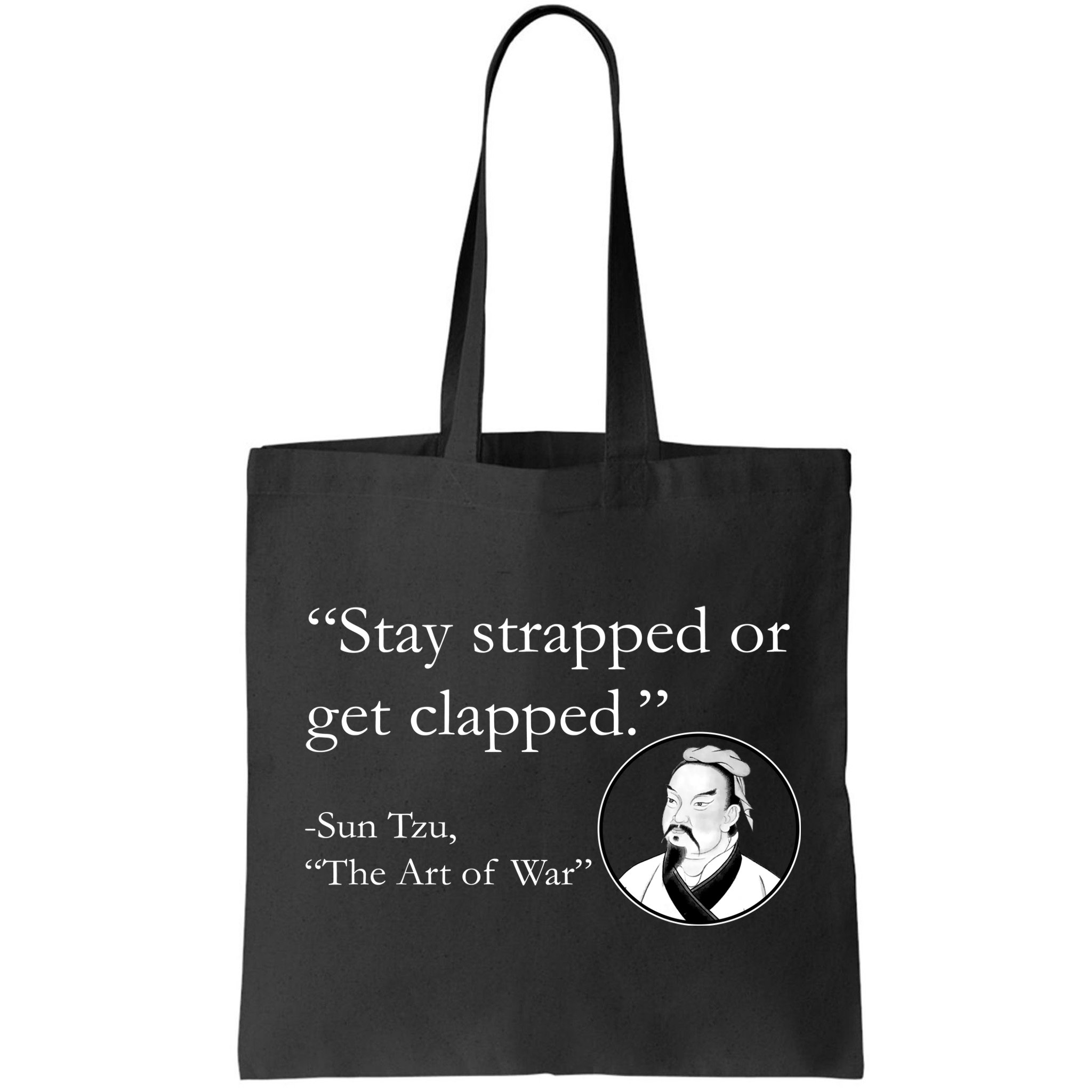 Sun Tzu Quote Stay Strapped Or Get Clapped Bag