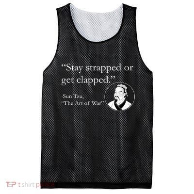 Sun Tzu Quote Stay Strapped Or Get Clapped Mesh Reversible Basketball Jersey Tank