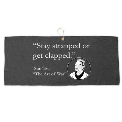 Sun Tzu Quote Stay Strapped Or Get Clapped Large Microfiber Waffle Golf Towel