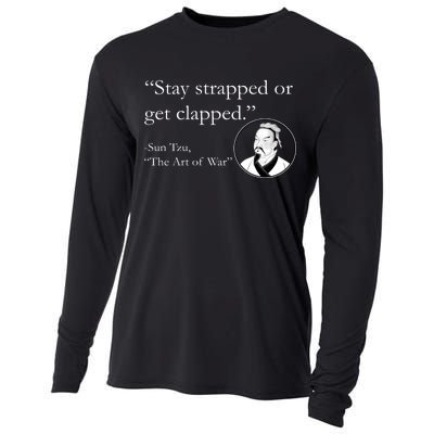 Sun Tzu Quote Stay Strapped Or Get Clapped Cooling Performance Long Sleeve Crew