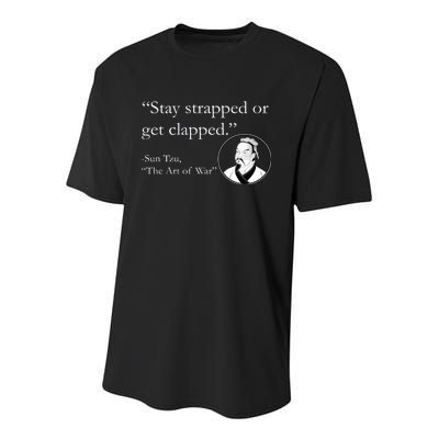 Sun Tzu Quote Stay Strapped Or Get Clapped Youth Performance Sprint T-Shirt