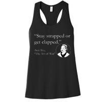 Sun Tzu Quote Stay Strapped Or Get Clapped Women's Racerback Tank