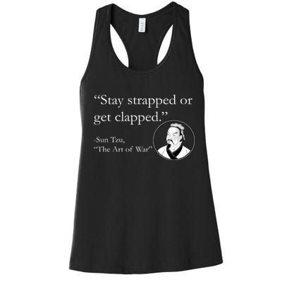 Sun Tzu Quote Stay Strapped Or Get Clapped Women's Racerback Tank