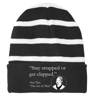 Sun Tzu Quote Stay Strapped Or Get Clapped Striped Beanie with Solid Band