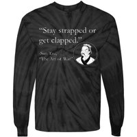 Sun Tzu Quote Stay Strapped Or Get Clapped Tie-Dye Long Sleeve Shirt