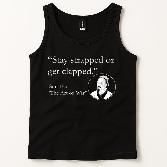 Sun Tzu Quote Stay Strapped Or Get Clapped Tank Top