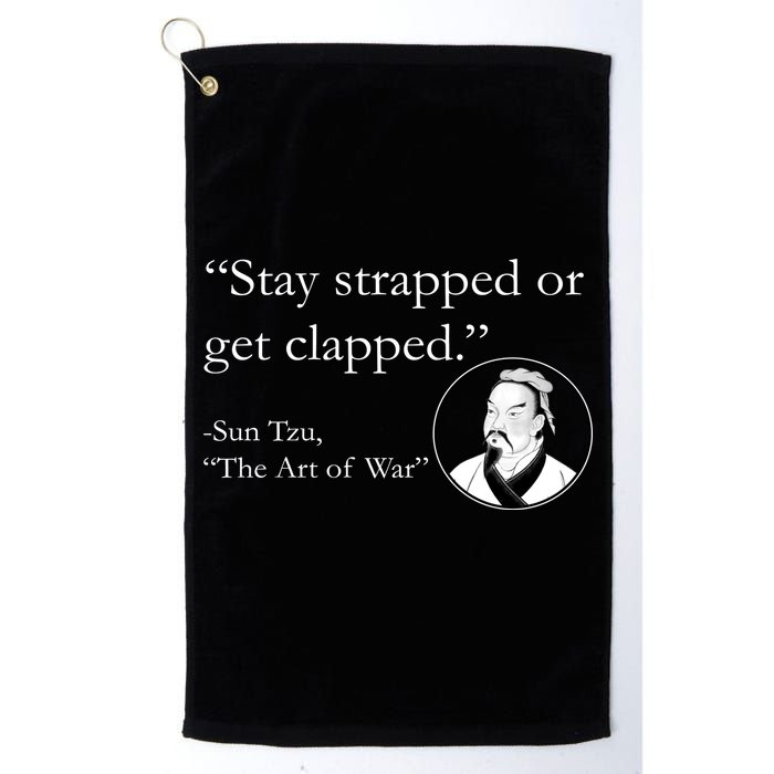 Sun Tzu Quote Stay Strapped Or Get Clapped Golf Towel