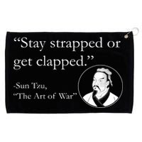 Sun Tzu Quote Stay Strapped Or Get Clapped Grommeted Golf Towel