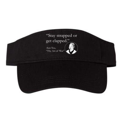 Sun Tzu Quote Stay Strapped Or Get Clapped Valucap Bio-Washed Visor