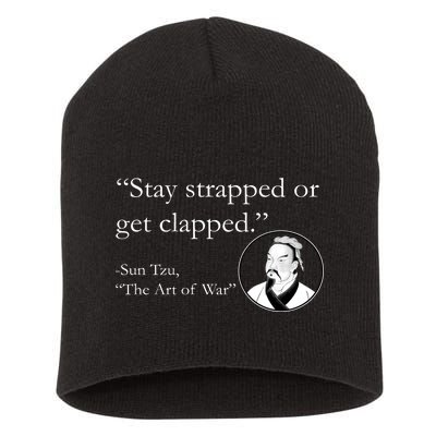 Sun Tzu Quote Stay Strapped Or Get Clapped Short Acrylic Beanie