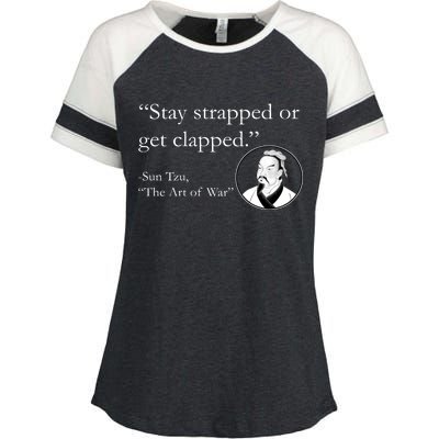 Sun Tzu Quote Stay Strapped Or Get Clapped Enza Ladies Jersey Colorblock Tee