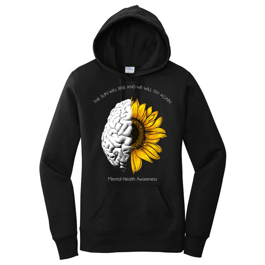 Sun Will Rise We Will Try Again Mental Health Women's Pullover Hoodie