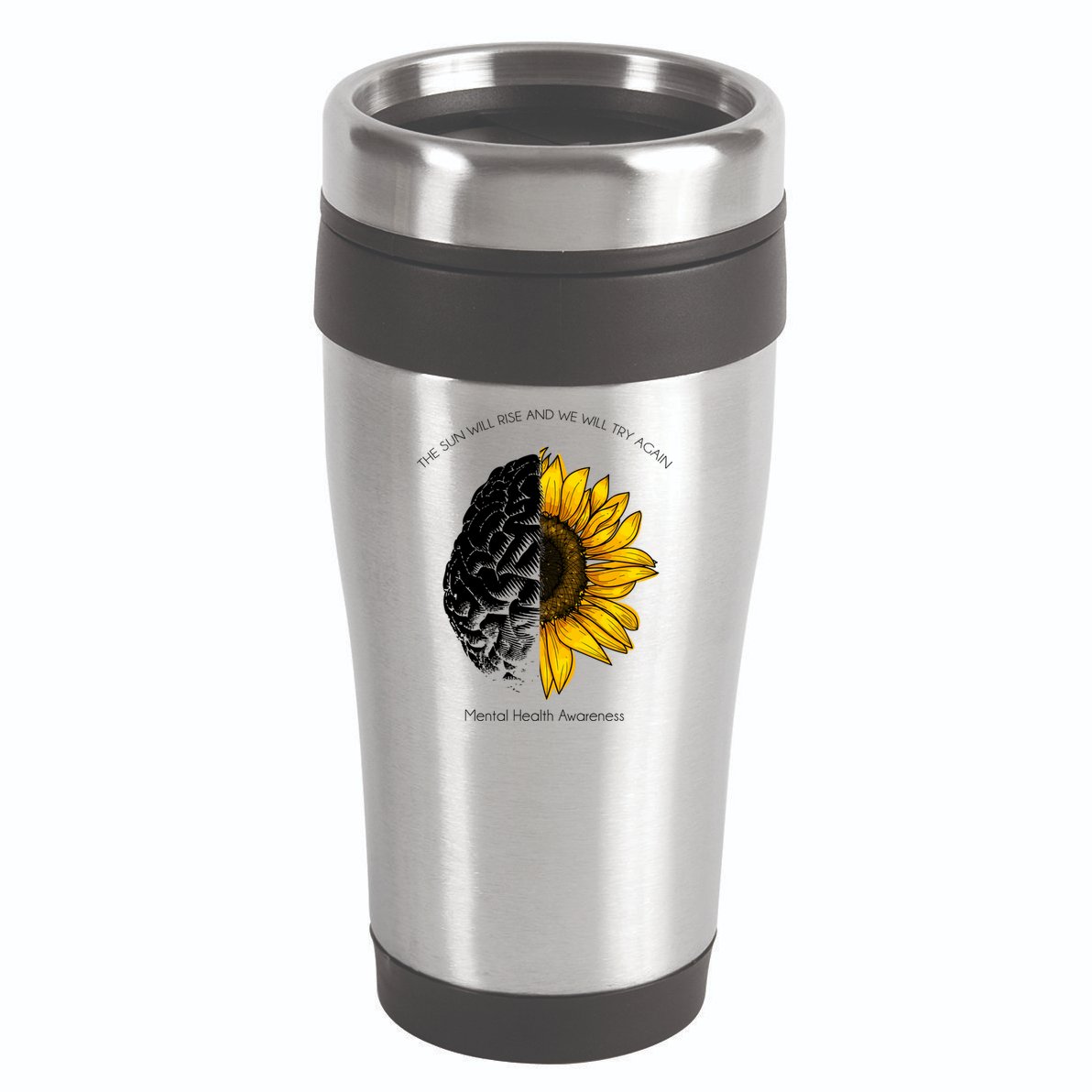 Sun Will Rise We Will Try Again Mental Health 16oz Travel Tumbler