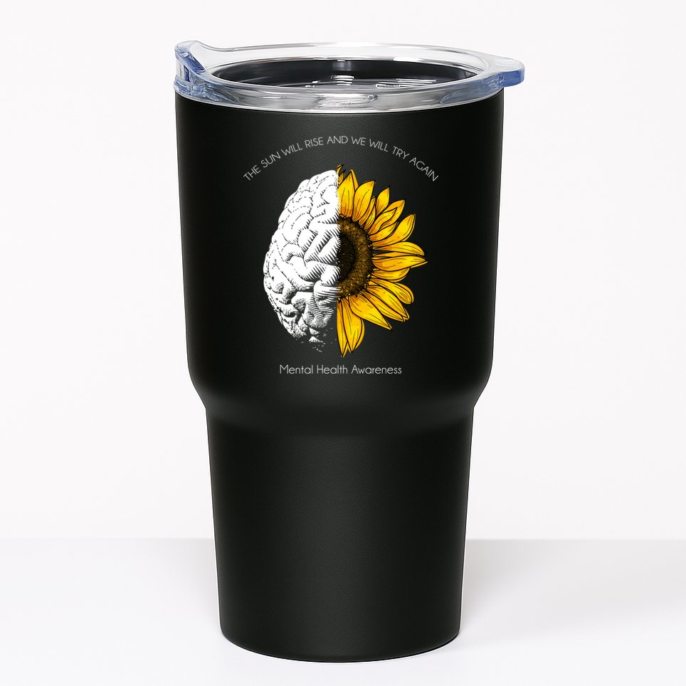 Sun Will Rise We Will Try Again Mental Health Tumbler