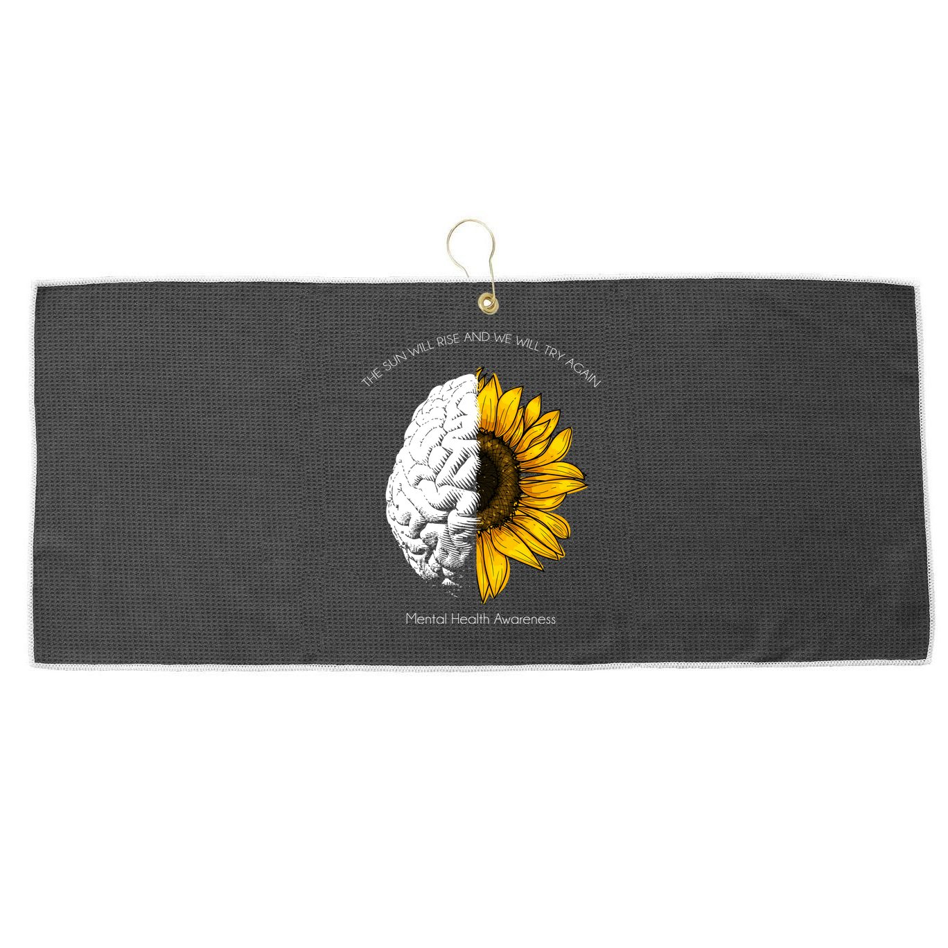 Sun Will Rise We Will Try Again Mental Health Large Microfiber Waffle Golf Towel
