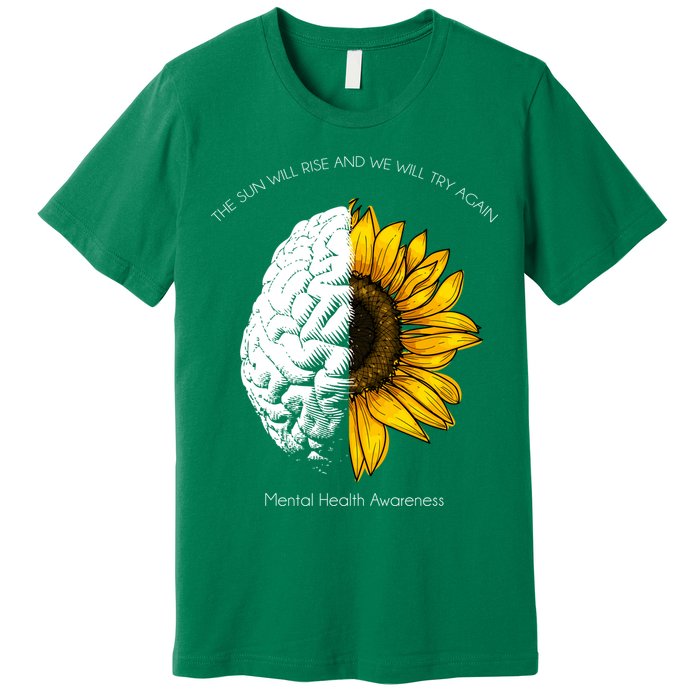 Sun Will Rise We Will Try Again Mental Health Premium T-Shirt