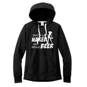 Show Up Naked And Bring Beer Women's Fleece Hoodie