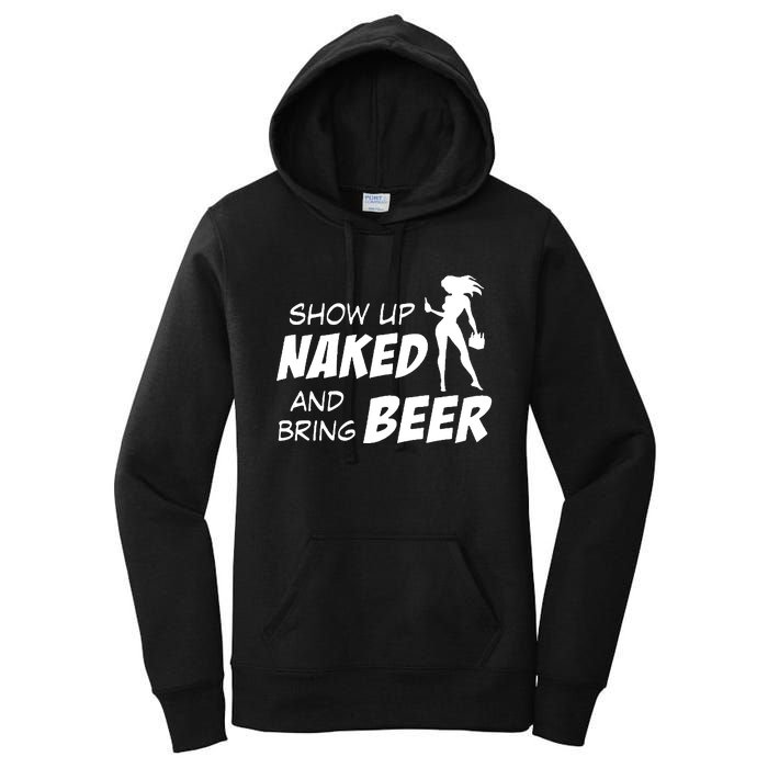 Show Up Naked And Bring Beer Women's Pullover Hoodie