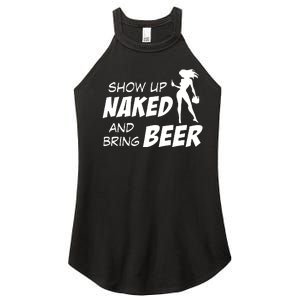 Show Up Naked And Bring Beer Women's Perfect Tri Rocker Tank