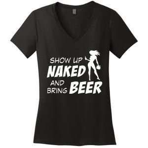 Show Up Naked And Bring Beer Women's V-Neck T-Shirt