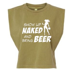 Show Up Naked And Bring Beer Garment-Dyed Women's Muscle Tee