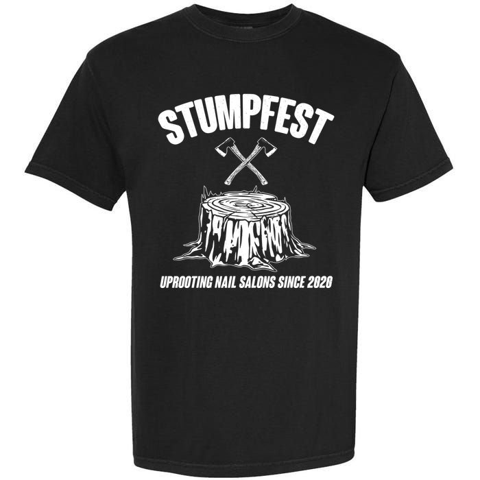 Stumpfest Uprooting Nail Salons Since 2020 Garment-Dyed Heavyweight T-Shirt
