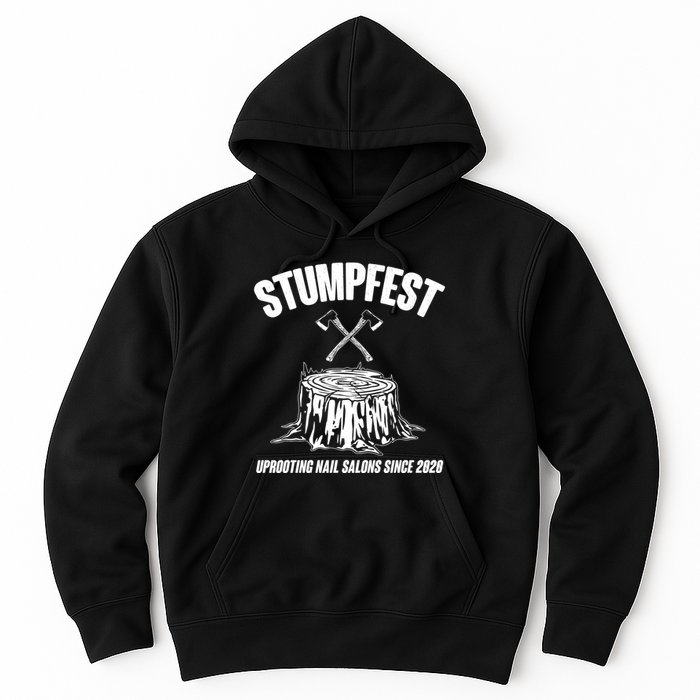 Stumpfest Uprooting Nail Salons Since 2020 Hoodie