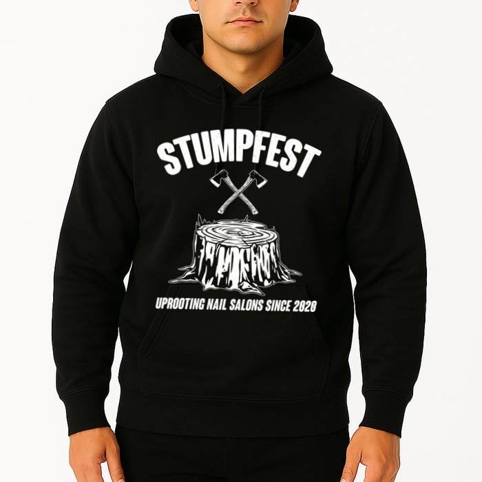 Stumpfest Uprooting Nail Salons Since 2020 Hoodie