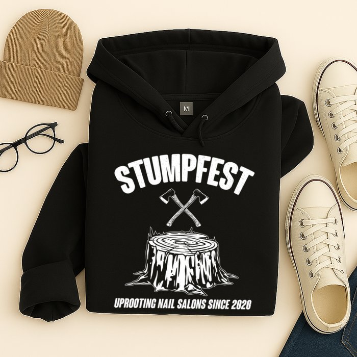 Stumpfest Uprooting Nail Salons Since 2020 Hoodie