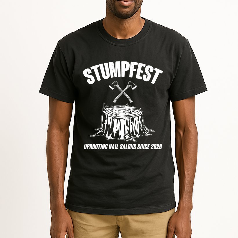 Stumpfest Uprooting Nail Salons Since 2020 Tall T-Shirt
