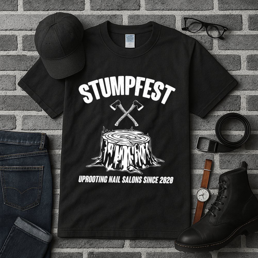 Stumpfest Uprooting Nail Salons Since 2020 Tall T-Shirt