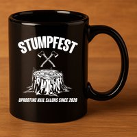 Stumpfest Uprooting Nail Salons Since 2020 11oz C Handle Ceramic Mug
