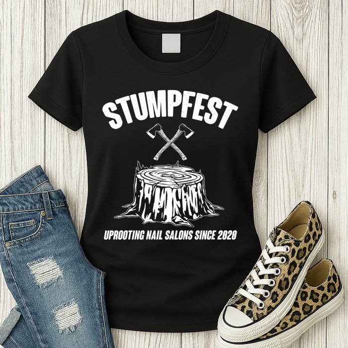 Stumpfest Uprooting Nail Salons Since 2020 Womens T-Shirt