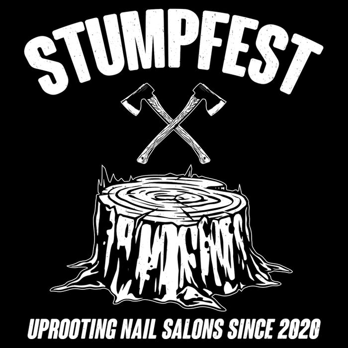Stumpfest Uprooting Nail Salons Since 2020 Womens T-Shirt