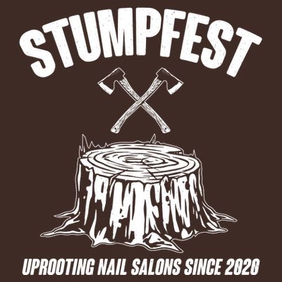 Stumpfest Uprooting Nail Salons Since 2020 T-Shirt