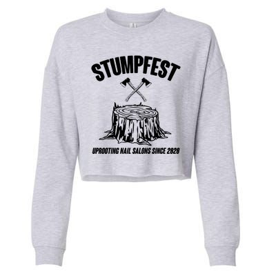 Stumpfest Uprooting Nail Salons Since 2020 Cropped Pullover Crew