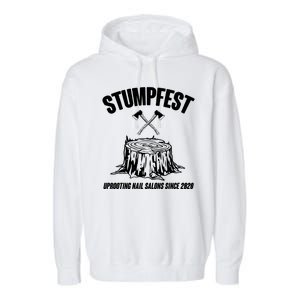 Stumpfest Uprooting Nail Salons Since 2020 Garment-Dyed Fleece Hoodie