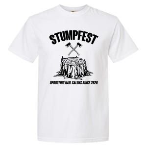 Stumpfest Uprooting Nail Salons Since 2020 Garment-Dyed Heavyweight T-Shirt