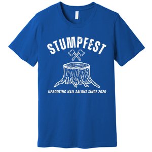 Stumpfest Uprooting Nail Salons Comedy Premium T-Shirt