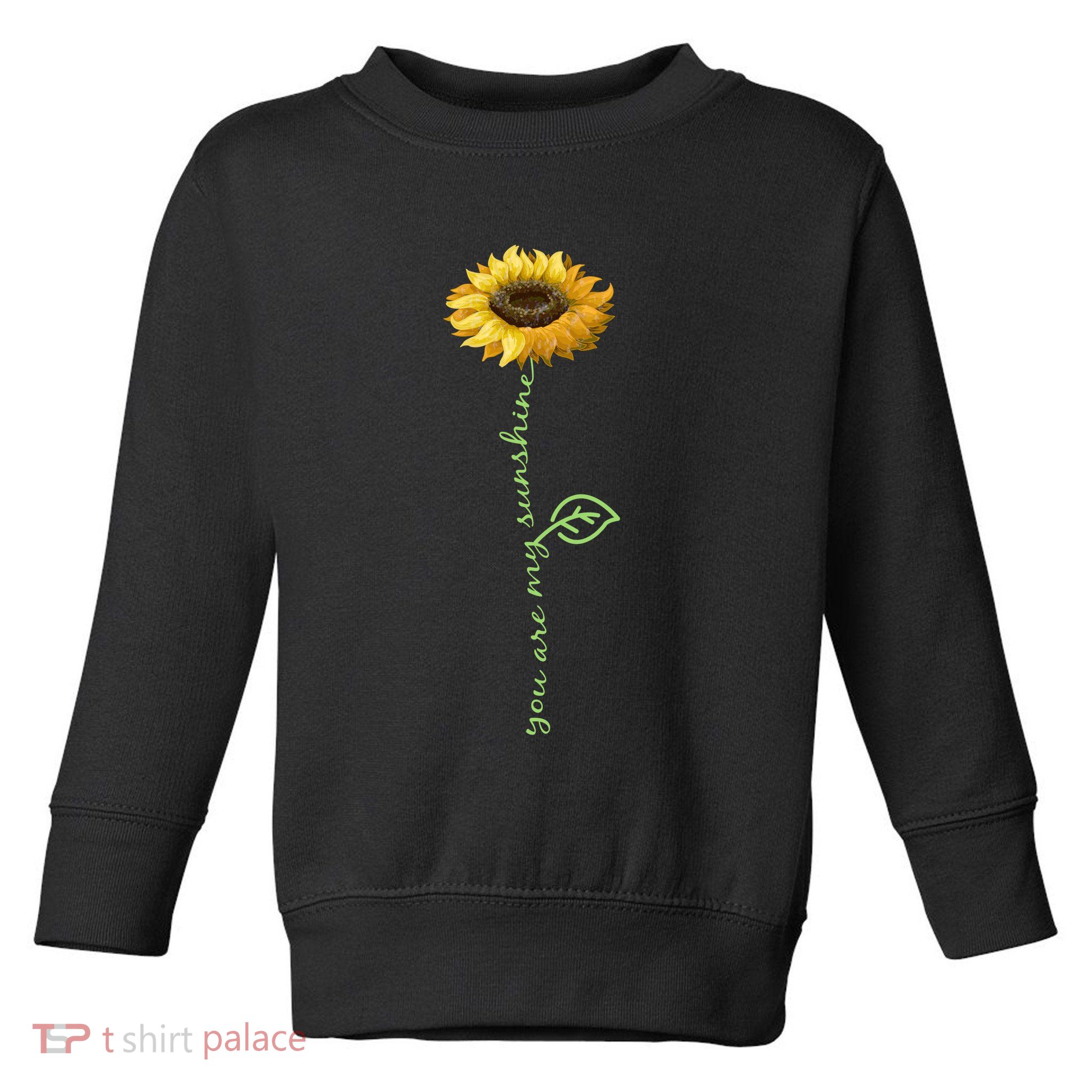 You Are My Sunshine Hippie Sunflower Toddler Sweatshirt