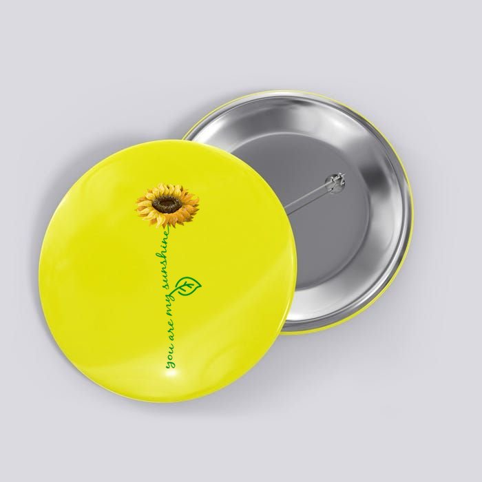 You Are My Sunshine Hippie Sunflower Button
