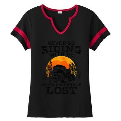 Sxs Utv Never Go Riding With Us YouLl Only End Up Lost Ladies Halftime Notch Neck Tee