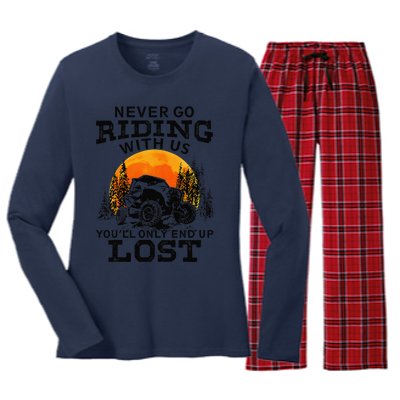 Sxs Utv Never Go Riding With Us YouLl Only End Up Lost Women's Long Sleeve Flannel Pajama Set 