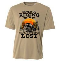 Sxs Utv Never Go Riding With Us YouLl Only End Up Lost Cooling Performance Crew T-Shirt