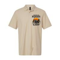 Sxs Utv Never Go Riding With Us YouLl Only End Up Lost Softstyle Adult Sport Polo