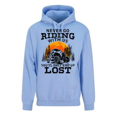 Sxs Utv Never Go Riding With Us YouLl Only End Up Lost Unisex Surf Hoodie