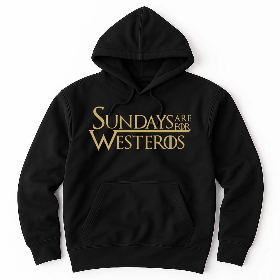 Sundays Are For Westeros Hoodie