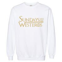 Sundays Are For Westeros Garment-Dyed Sweatshirt